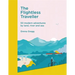 The Flightless Traveller: 50 Modern Adventures by Land, River and Sea