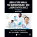 Laboratory Manual for Biotechnology and Laboratory Science: The Basics, Revised Edition