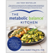 The Metabolic Balance Kitchen: Deliciously Satisfying Recipes to Reset Your Metabolism, Fight Inflammation, and Lose Weight