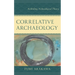 Correlative Archaeology: Rethinking Archaeological Theory