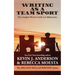 Writing As a Team Sport: The Complete Writer's Guide to Collaboration