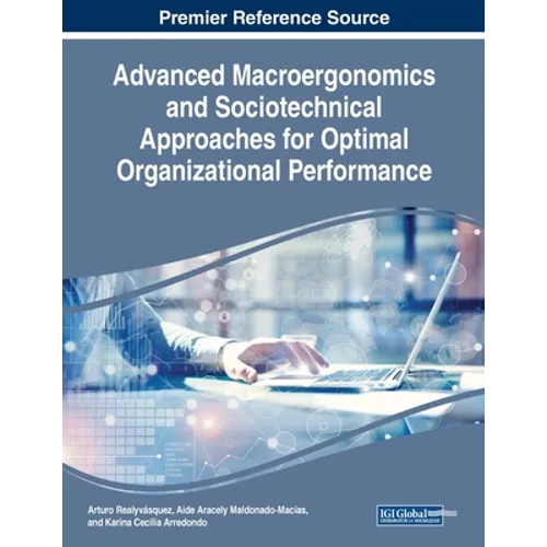 Advanced Macroergonomics and Sociotechnical Approaches for Optimal Organizational Performance