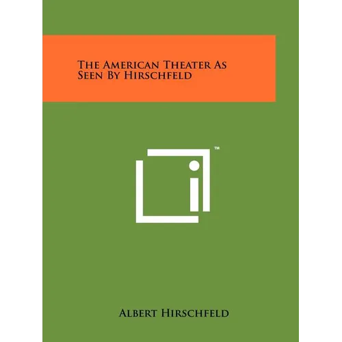 The American Theater as Seen by Hirschfeld
