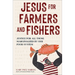 Jesus for Farmers and Fishers: Justice for All Those Marginalized by Our Food System