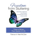Freedom from Stuttering: Using Nutrition, Supplements, Natural Strategies, and Quality Speech Therapy to Rewire the Brain