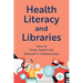 Health Literacy and Libraries