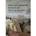 Der historische Roman in Deutschland und seine Entwicklung