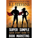 Super Simple Quick Start Guide to Book Marketing