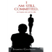 I am Still Committed..