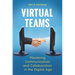 Virtual Teams: Mastering Communication and Collaboration in the Digital Age