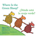 Where Is the Green Sheep?/Donde Esta La Oveja Verde?: Bilingual English-Spanish