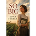 So Big: A Pulitzer Prize Novel of Ambition, Sacrifice, and the Meaning of Success