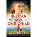 If I Can Save One Child: A completely breathtaking, gripping World War II novel, inspired by true events