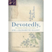 Devotedly: The Personal Letters and Love Story of Jim and Elisabeth Elliot
