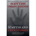 Scottish Urban Legends: 50 Myths and True Stories (Collector's Edition)