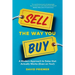 Sell the Way You Buy: A Modern Approach to Sales That Actually Works (Even on You!)