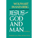 Jesus--God and Man, Second Edition