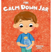 The Calm Down Jar: A Social Emotional, Rhyming, Early Reader Kid's Book to Help Calm Anger and Anxiety