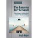 The Lantern In The Skull: Consciousness and marginal zones of the extraordinary