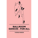 Ballroom Dances - For All
