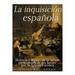 La Inquisición española: Historia y legado de la infame persecución de los herejes por la Iglesia Católica