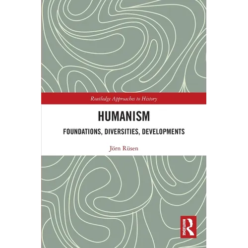 Humanism: Foundations, Diversities, Developments