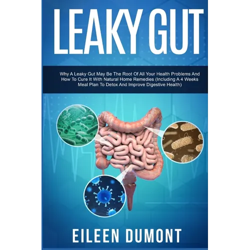 Leaky Gut: Complete Beginners Guide To Leaky Gut