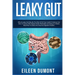 Leaky Gut: Complete Beginners Guide To Leaky Gut