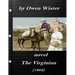 The Virginian by Owen Wister (1902) NOVEL (A western clasic)