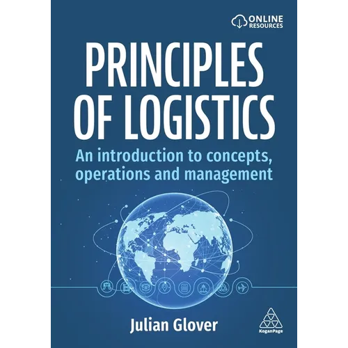 Principles of Logistics: An Introduction to Concepts, Operations and Management