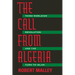 The Call from Algeria: Third Worldism, Revolution, and the Turn to Islam