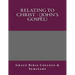 Relating to Christ - (John's Gospel)