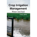 Crop Irrigation Management: Water and Soil