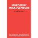 Murder by Misadventure