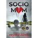 Sociomom: My story of Terror, Truth, and Triumph