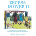 Recess Is Over II