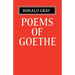 Poems of Goethe: A Selection with Introduction and Notes by Ronald Gray