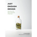 Just Enough Design: Reflections on the Japanese Philosophy of Hodo-Hodo