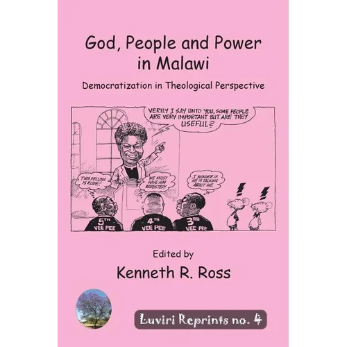 God, People and Power in Malawi: Democratization in Theological Perspective