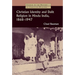 Christian Identity and Dalit Religion in Hindu India, 1868-1947