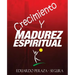 Crecimiento y Madurez Espiritual: Manual de discipulado