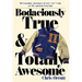 Bodaciously True & Totally Awesome: Episode II, True Blue
