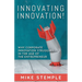 Innovating Innovation!: Why Corporate Innovation Struggles in the Age of the Entrepreneur