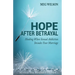 Hope After Betrayal: When Sexual Addiction Invades Your Marriage