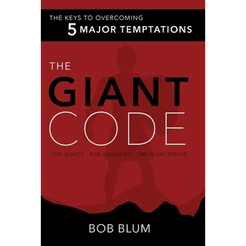 The Giant Code: The Key to Overcoming 5 Major Temptations