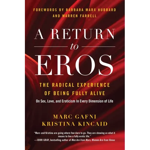 A Return to Eros: The Radical Experience of Being Fully Alive