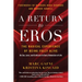A Return to Eros: The Radical Experience of Being Fully Alive