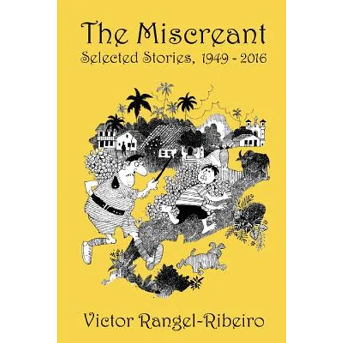The Miscreant: Selected Stories, 1949-2016