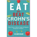 Eat to Beat Crohn's Disease: Crohn's Disease Cookbook: Recipes And Symptom Management Techniques
