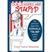 Our Leaders Are Stupid: The Political Speeches Donald J. Trump Wishes He'd Made